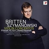 Szymanowski: Violin Concertos 1 & 2; Britten: Violin Concerto