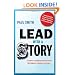 Lead with a Story: A Guide to Crafting Business Narratives That Captivate, Convince, and Inspire