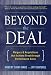 Beyond the Deal: A Revolutionary Framework for Successful Mergers & Acquisitions That Achieve Breakthrough Performance Gains