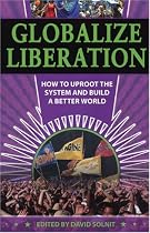 Globalize Liberation: How to Uproot the System and Build a Better World