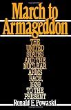 Buy : March to Armageddon: The United States and the Nuclear Arms Race, 1939 to the Present