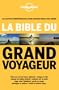 La bible du grand voyageur