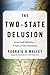 The Two-State Delusion: Israel and Palestine--A Tale of Two Narratives