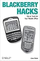 Blackberry Hacks: Tips & Tools for Your Mobile Office
