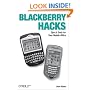 Blackberry Hacks: Tips & Tools for Your Mobile Office