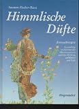 Produkt-Bild: Fischer-Rizzi Himmlische D&uuml;fte,Aromatherapie ; Anwendung wohlriechender Pflanzenessenzen und ihre Wirkung auf K&ouml;rper und Seele, Hugendubel Gro&szlig;band, 240 Seiten