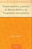 Tratado metódico y práctico de Materia Médica y de Terapéutica, tomo primero (Spanish Edition)