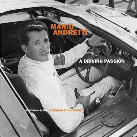 Mario Andretti: a Driving Ambition by Gordon Kirby (2001-11-29)