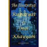 The Illustrated Rubaiyat of Omar Khayyam - Special Edition (Color)