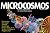 Microcosmos: Discovering the World Through Microscopic Images from 40x to 100,000x Magnification