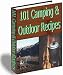 101 Camping & Outdoor Recipes: Even campers who have never cooked anything can make great meals!