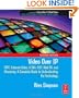 Video Over IP, Second Edition: IPTV, Internet Video, H.264, P2P, Web TV, and Streaming: A Complete Guide to Understanding the Technology (Focal Press Media Technology Professional Series)