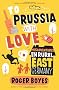 To Prussia With Love: Misadventures in Rural East Germany