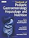 Textbook of Pediatric Gastroenterology, Hepatology and Nutrition