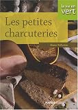 Livres Recette de Viandes, volailles, gibiers - Les petites charcuteries