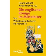 Die englischen K�nige im Mittelalter: Von Wilhelm dem Eroberer bis Richard III