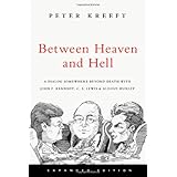 between heaven and hell a dialog somewhere beyond death with john f kennedy c s lewis  aldous huxley
