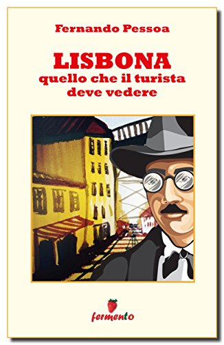 Lisbona. Quello che il turista deve vedere (Emozioni senza tempo) (Italian Edition)