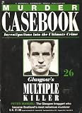 MURDER CASEBOOK No.26 - Glasgows Multiple Killer