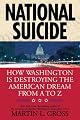National Suicide: How Washington Is Destroying the American Dream from A to Z