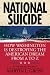 National Suicide: How Washington Is Destroying the American Dream from A to Z