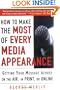 How to Make the Most out of Every Media Appearance