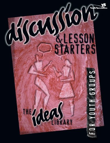 Discussion and Lesson Starters: v. 1 (The Ideas Library)