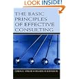 The Basic Principles of Effective Consulting by  Linda K. Stroh and Homer H. Johnson