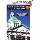Click here to buy Private Capitol Punishment: The Florida Model by  Ken Kopczynski.