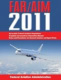 Federal Aviation Regulations Aeronautical Information Manual 2011 (FAR AIM)