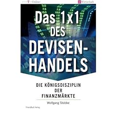 Das 1x1 des Devisenhandels: Die K�nigsdisziplin der Finanzm�rkte