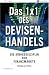 Das 1x1 des Devisenhandels: Die Königsdisziplin der Finanzmärkte