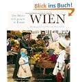 Wien. Die Welt von gestern in Farbe