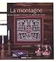 La montagne : Et les alpages � broder au point de croix