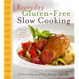 Everyday Gluten-Free Slow Cooking: More Than 140 Delicious Recipes