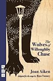 The wolves of Willoughby Chase