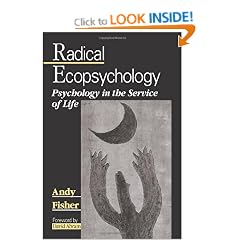 Radical Ecopsychology: Psychology in the Service of Life (Radical social & political theory)