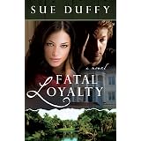 Fatal Loyalty: A Novel
