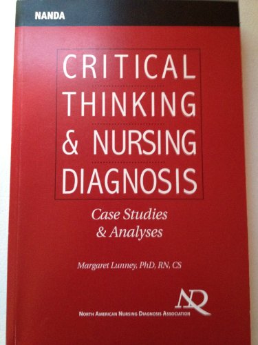 Critical Thinking and Nursing Diagnoses: Case Studies and Analyses
