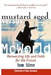 Mustard Seed vs. McWorld: Reinventing Life and Faith for the Future