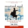 Mustard Seed vs. Mcworld: Reinventing Life and Faith for the Future