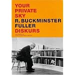 Your Private Sky: Diskurs: R. Buckminster Fuller book cover