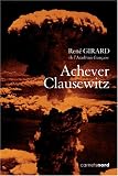 Achever Clausewitz de Ren� Girard