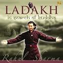 Ladakh: In Search of Buddha