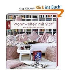 Wohnwelten mit Stoff: Kreative N�hideen f�r alle Wohnr�ume