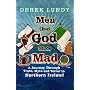 Men That God Made Mad: A Journey Through Truth, Myth and Terror in Northern Ireland