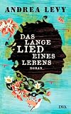 Das lange Lied eines Lebens: Roman