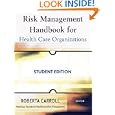 Risk Management Handbook for Health Care Organizations, Student Edition (J-B Public Health Health... by American Society for Healthcare Risk Management (ASHRM) and Roberta Carroll