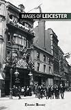 Images of Leicester (Iamges of)