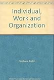 The individual, work and organization